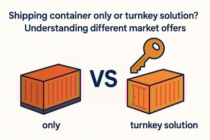 Container only or turnkey solution